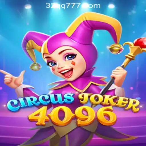 CircusJoker4096: A Thrilling Gaming Experience with Fast Withdrawals at 32 QQ Cassino