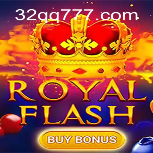 Exploring the Excitement of RoyalFlashBuyBonus at 32 QQ Cassino